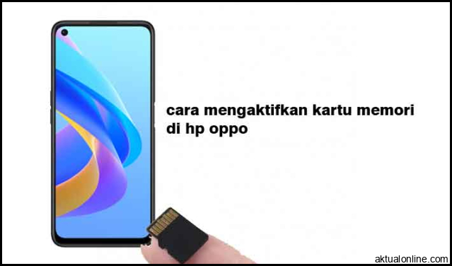 Cara Mengaktifkan Kartu Memori Di Hp Oppo Semua Tipe Ampuh - Buniayu Inside